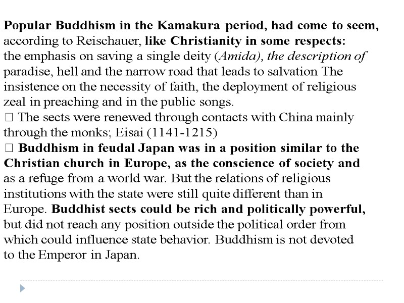 Popular Buddhism in the Kamakura period, had come to seem, according to Reischauer, like
